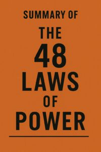 Omid57-Summary of The 48 Laws of Power by Robert Greene