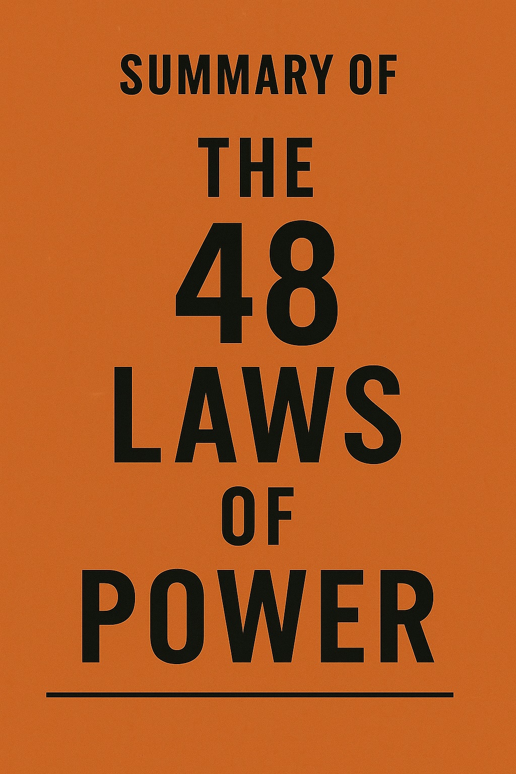 Summary of The 48 Laws of Power by Robert Greene